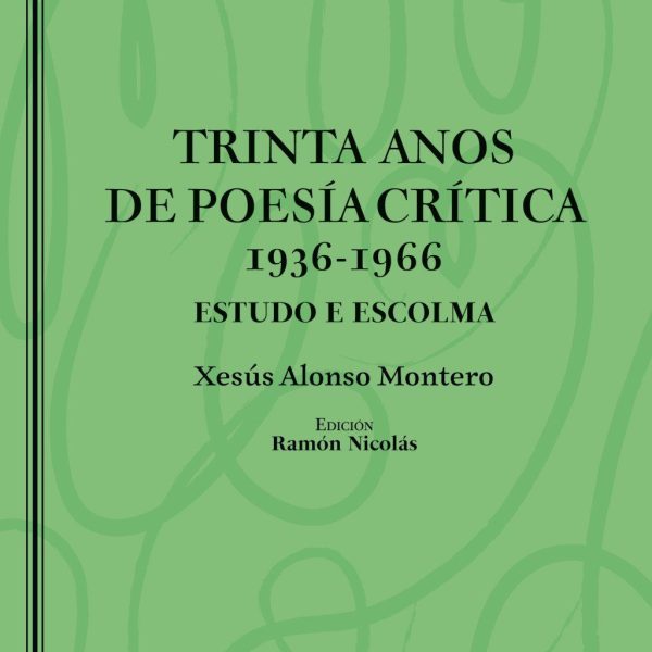 (G).TRINTA ANOS POESÍA CRÍTICA (1936-1966) ESTUDO E ESCOLMA