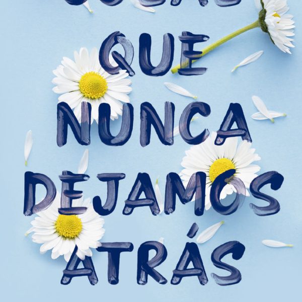 COSAS QUE NUNCA DEJAMOS ATRÁS