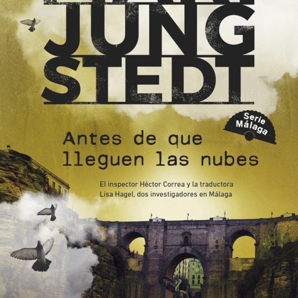 ANTES DE QUE LLEGUEN LAS NUBES (SERIE MÁLAGA 1)