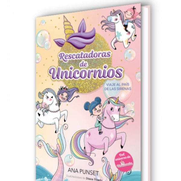 RESCATADORAS DE UNICORNIOS 1 - VIAJE AL PAÍS DE LAS SIRENAS