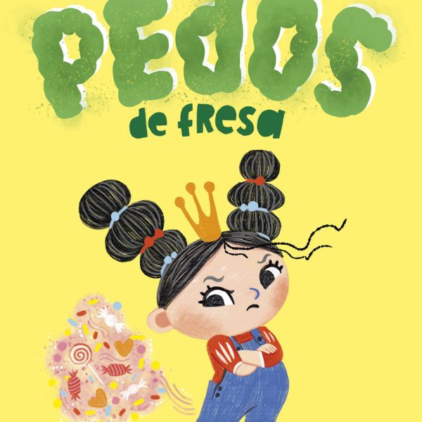 LA PRINCESA DE LOS PEDOS DE FRESA