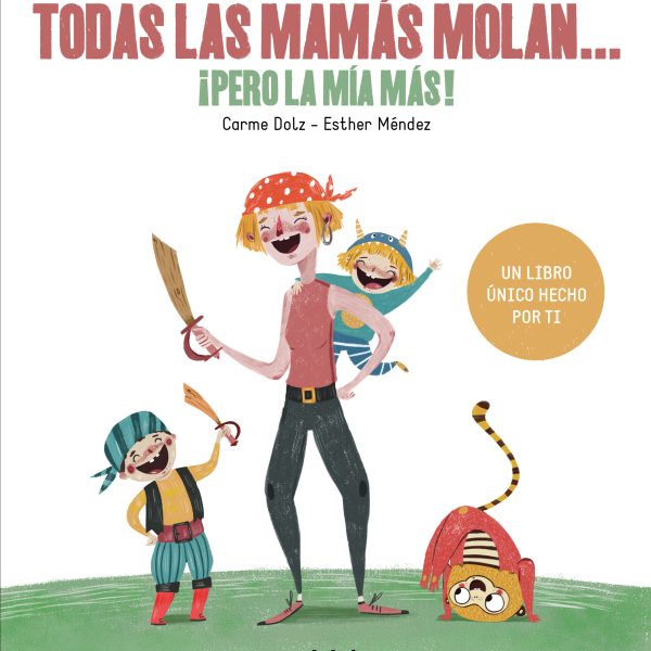 TODAS LAS MAMÁS MOLAN...