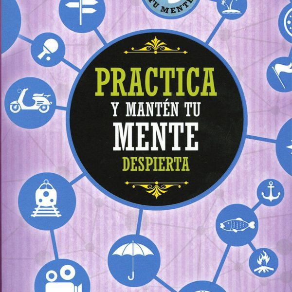 PRACTICA Y MANTÉN TU MENTE DESPIERTA