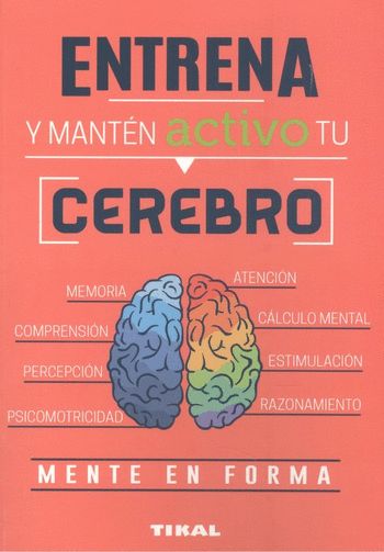 ENTRENA Y MANTEN ACTIVO TU CEREBRO