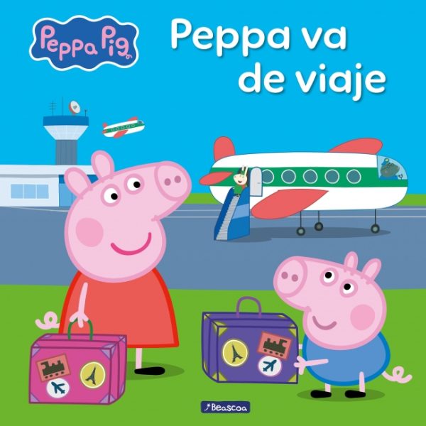 PEPPA VA DE VIAJE (UN CUENTO DE PEPPA PIG)