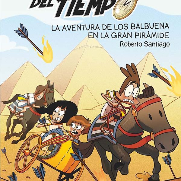 LOS FORASTEROS DEL TIEMPO 7: LA AVENTURA DE LOS BALBUENA EN LA GRAN PIRÁMIDE