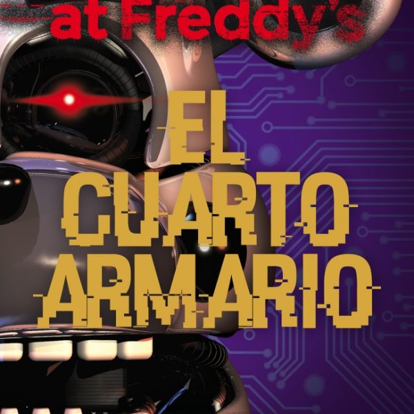 FIVE NIGHTS AT FREDDY'S. EL CUARTO ARMARIO