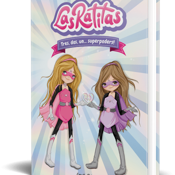 LAS RATITAS 1. TRES, DOS, UNO... ¡SUPERPODERES!