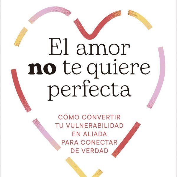 EL AMOR NO TE QUIERE PERFECTA
