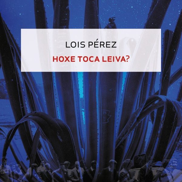 HOXE TOCA LEIVA?