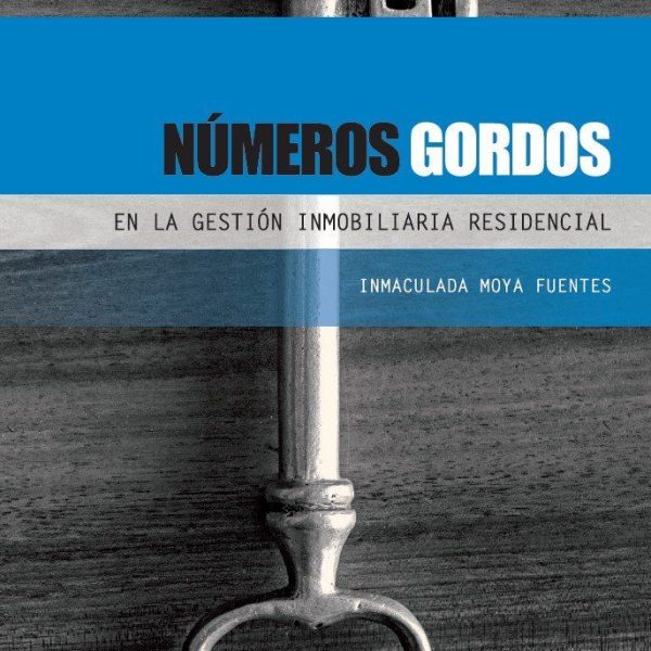 NÚMEROS GORDOS EN LA GESTIÓN INMOBILIARIA RESIDENCIAL