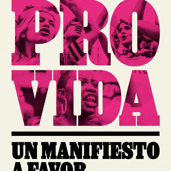 PROVIDA:MANIFIESTO A FAVOR DEL ABORTO