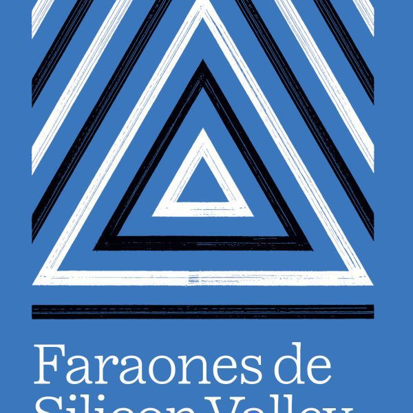 FARAONES DE SILICON VALLEY