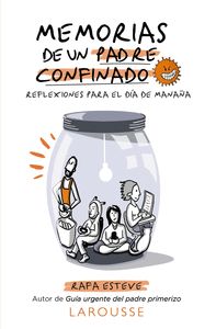 MEMORIAS DE UN PADRE CONFINADO. REFLEXIONES PARA EL DÍA DE MAÑANA
