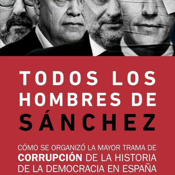 TODOS LOS HOMBRES DE SÁNCHEZ