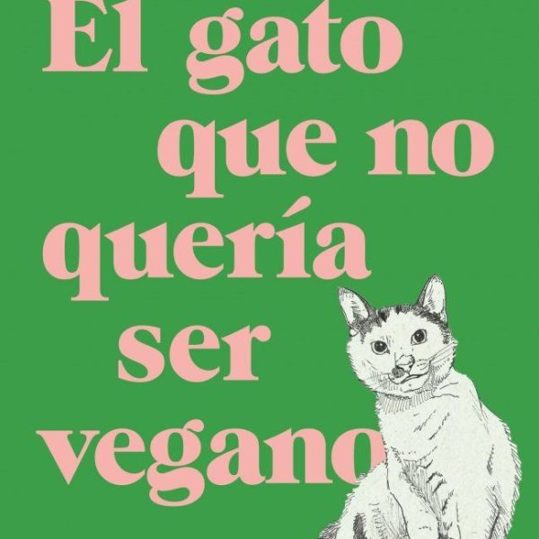 EL GATO QUE NO QUERÍA SER VEGANO