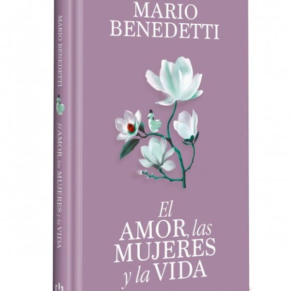 EL AMOR, LAS MUJERES Y LA VIDA (EDICIÓN ESPECIAL EN TAPA DURA)
