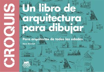 CROQUIS UN LIBRO DE ARQUITECTURA PARA DIBUJAR PARA