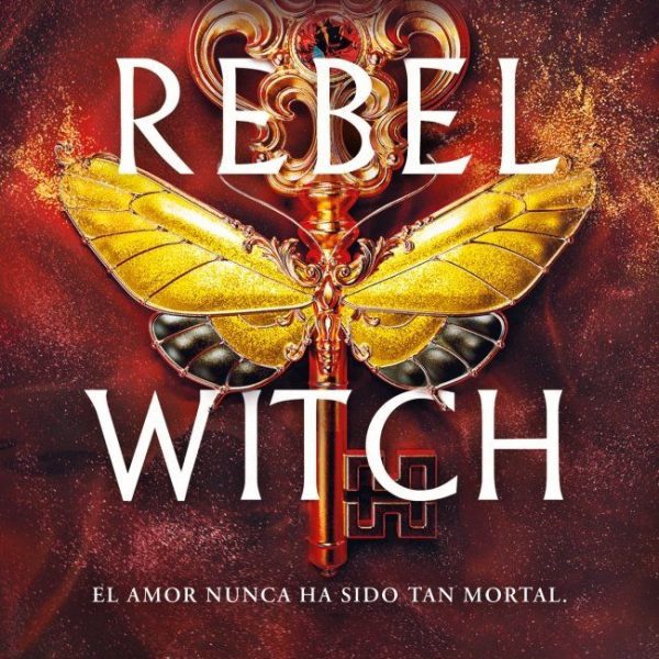 REBEL WITCH (CRIMSON MOTH. LIBRO 2)