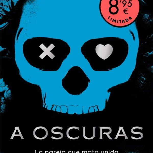 A OSCURAS (EDICIÓN LIMITADA · VERANO) (ADÉNTRATE EN LA OSCURIDAD 1)