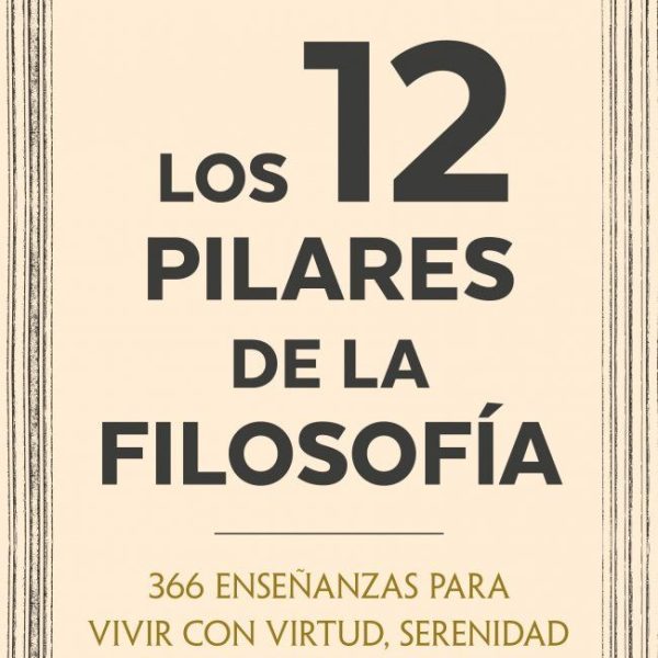 LOS 12 PILARES DE LA FILOSOFÍA