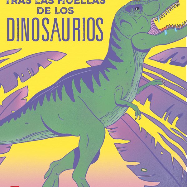 TRAS LAS HUELLAS DE LOS DINOSAURIOS