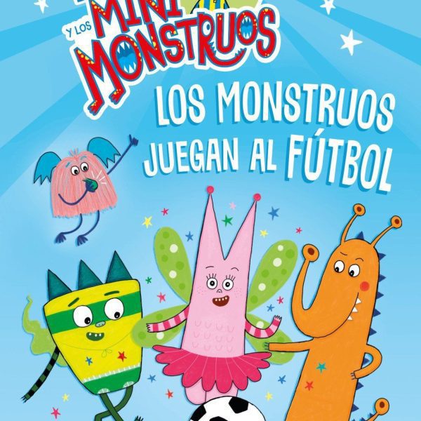 LOS MONSTRUOS JUEGAN AL FÚTBOL - LIBRO 17