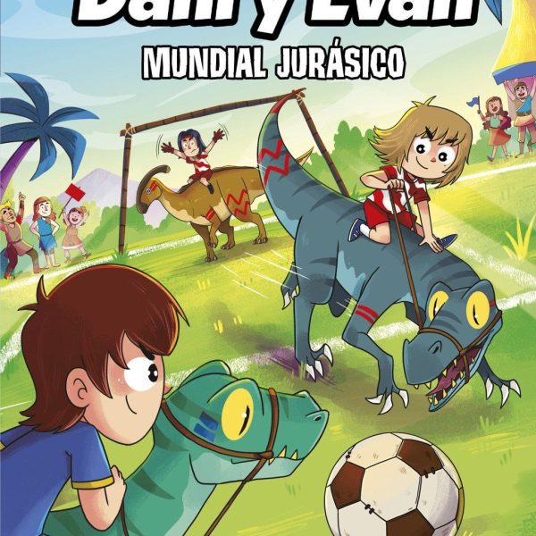 LAS AVENTURAS DE DANI Y EVAN 15. MUNDIAL JURÁSICO
