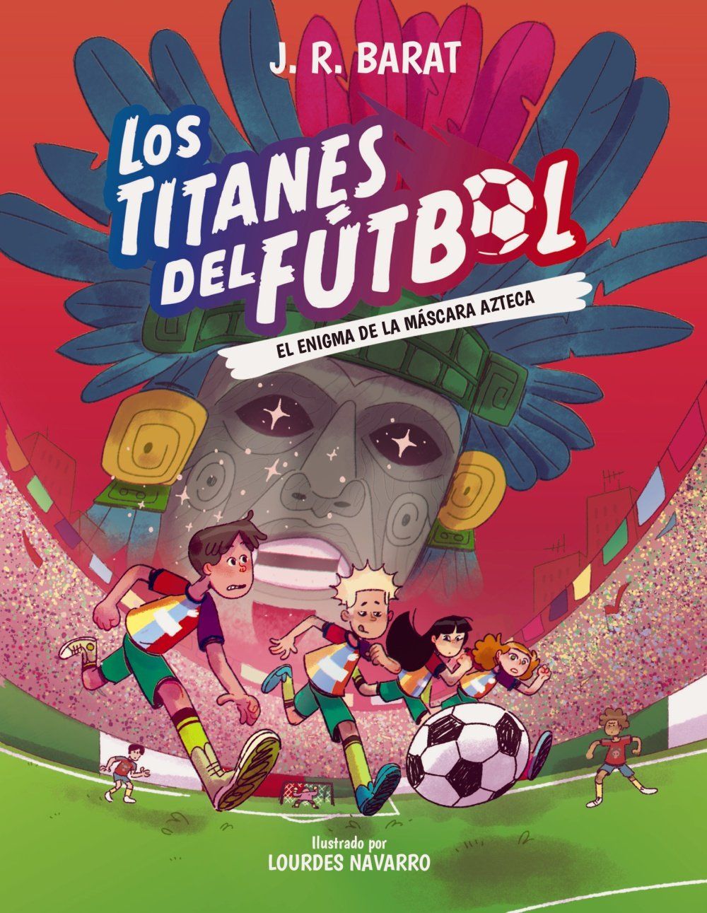 LOS TITANES DEL FÚTBOL, 5: EL ENIGMA DE LA MÁSCARA AZTECA