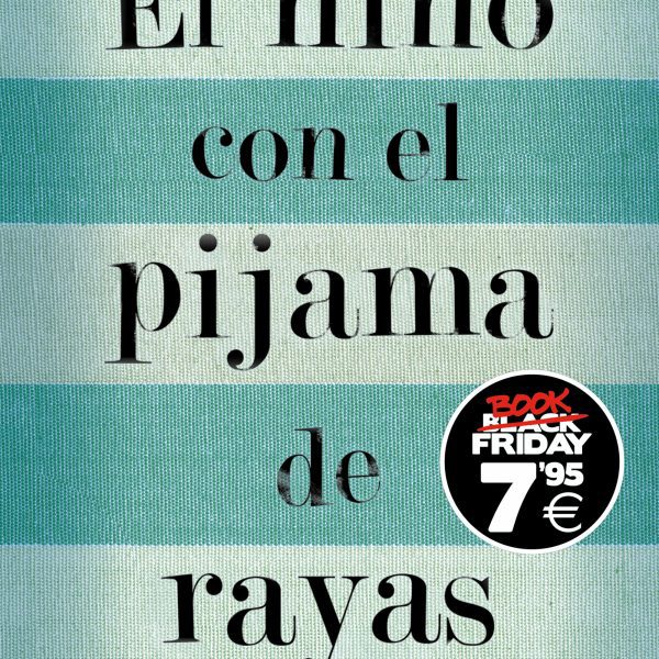 EL NIÑO CON EL PIJAMA DE RAYAS (EDICIÓN BLACK FRIDAY)