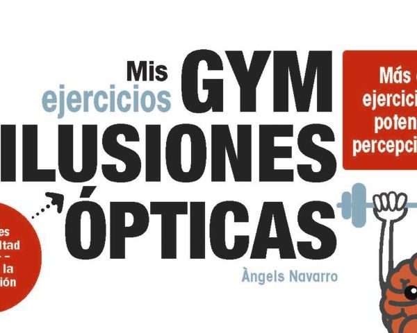 MIS EJERCICIOS GYM ILUSIONES ÓPTICAS