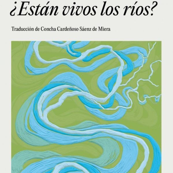¿ESTÁN VIVOS LOS RÍOS?