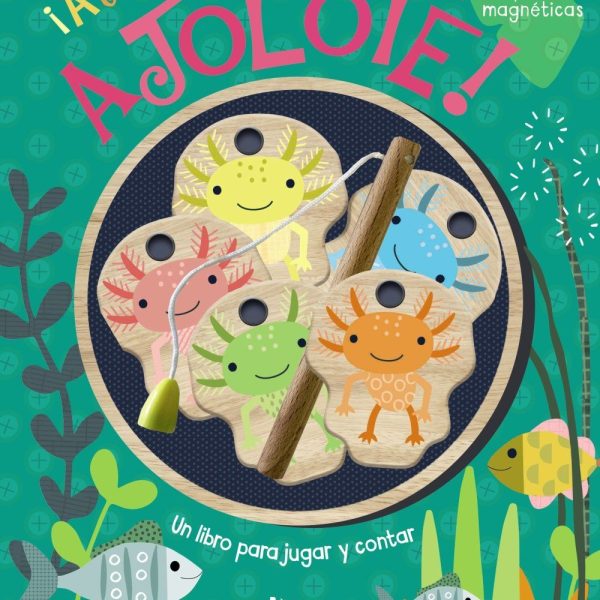 ¡ATRAPA AL AJOLOTE! UN LIBRO PARA JUGAR Y CONTAR