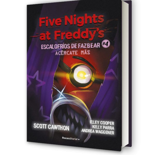 FNAF. ESCALOFRÍOS DE FAZBEAR 4. ACERCATE