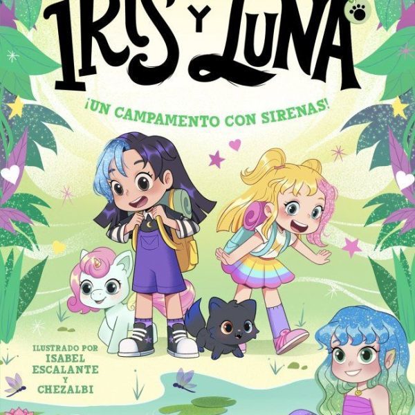 IRIS Y LUNA: CUIDADORAS DE CACHORRITOS MÁGICOS 6 - ¡UN CAMPAMENTO CON SIRENAS!