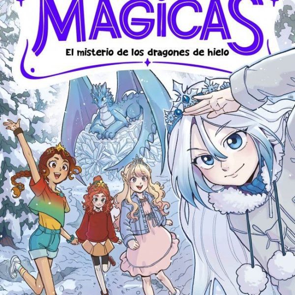 MÁGICAS 1 - EL MISTERIO DE LOS DRAGONES DE HIELO