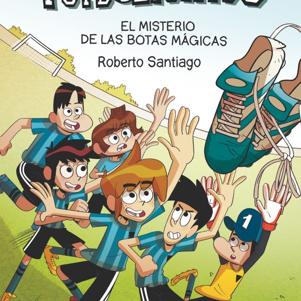 LOS FUTBOLÍSIMOS 17: EL MISTERIO DE LAS BOTAS MÁGICAS