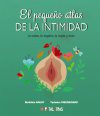 EL PEQUEÑO ATLAS DE LA INTIMIDAD: LA VULVA, LA VAGINA, LA REGLA Y MÁS