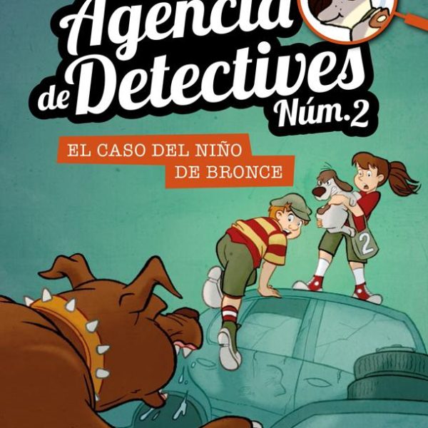 AGENCIA DE DETECTIVES NÚM. 2 - 7. EL CASO DEL NIÑO DE BRONCE
