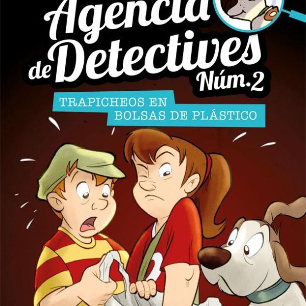 AGENCIA DE DETECTIVES NÚM. 2 - 8. TRAPICHEOS EN BOLSAS DE PLÁSTICO