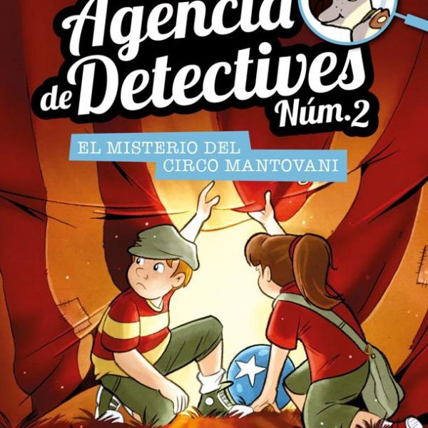 AGENCIA DE DETECTIVES NÚM. 2 - 9. EL MISTERIO DEL CIRCO MANTOVANI