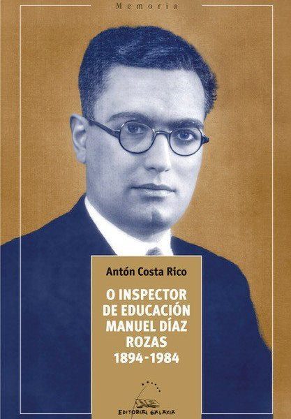 O INSPECTOR DE EDUCACIÓN MANUEL DÍAZ ROZAS 1894-1984