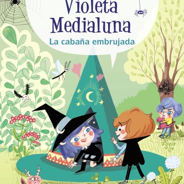 VIOLETA MEDIALUNA, 2. LA CABAÑA EMBRUJADA