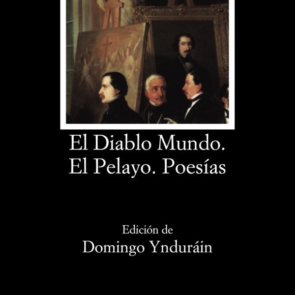 EL DIABLO MUNDO; EL PELAYO; POESÍAS