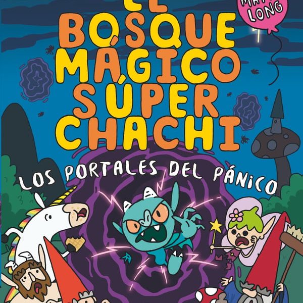 EL BOSQUE MÁGICO SÚPER CHACHI 2: LOS PORTALES DEL PÁNICO