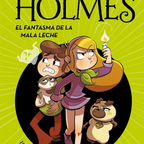 EL FANTASMA DE LA MALA LECHE (SERIE PERROCK HOLMES 16)