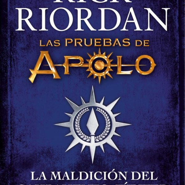LAS PRUEBAS DE APOLO. LA MALDICIÓN DEL CAMPAMENTO JÚPITER
