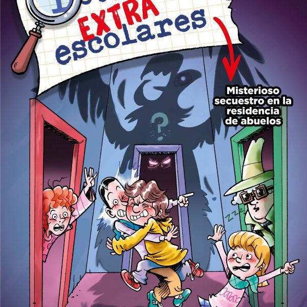 DETECTIVES EXTRAESCOLARES 3. MISTERIOSO SECUESTRO EN LA RESIDENCIA DE ABUELOS