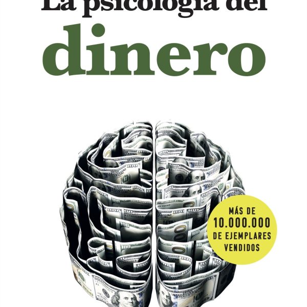 LA PSICOLOGÍA DEL DINERO. CÓMO PIENSAN LOS RICOS