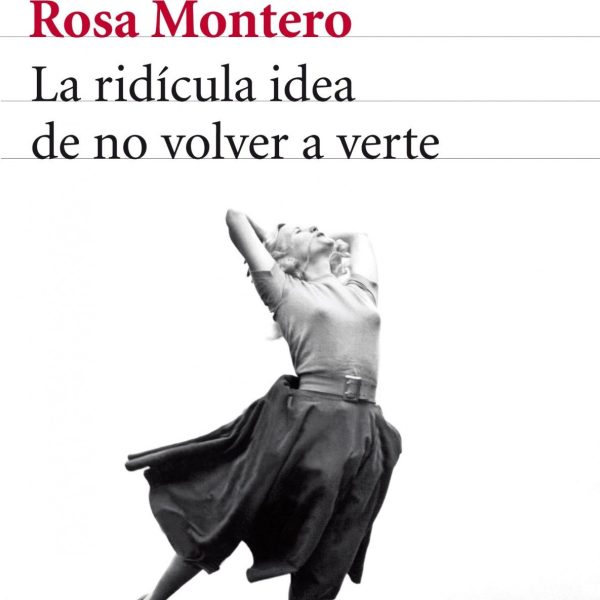 LA RIDÍCULA IDEA DE NO VOLVER A VERTE